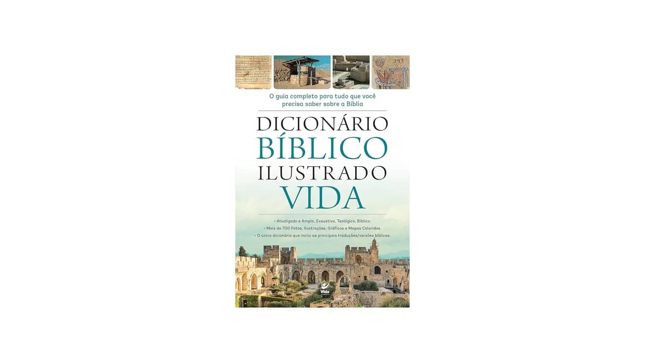 Melhor Dicionário Bíblico: Exegético, Ilustrado e Essencial para Entender a Bíblia
