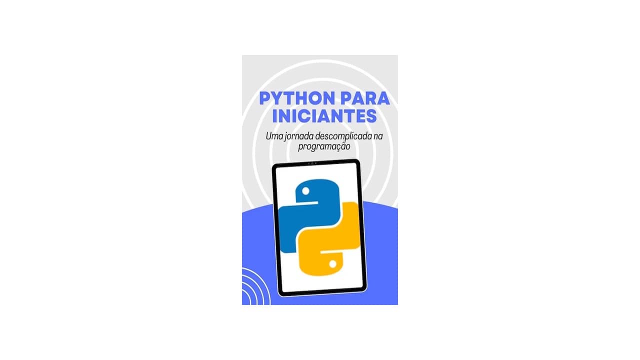 Qual o Melhor Ebook de Programação Python para Iniciantes: Guia Completo para Aprendizes